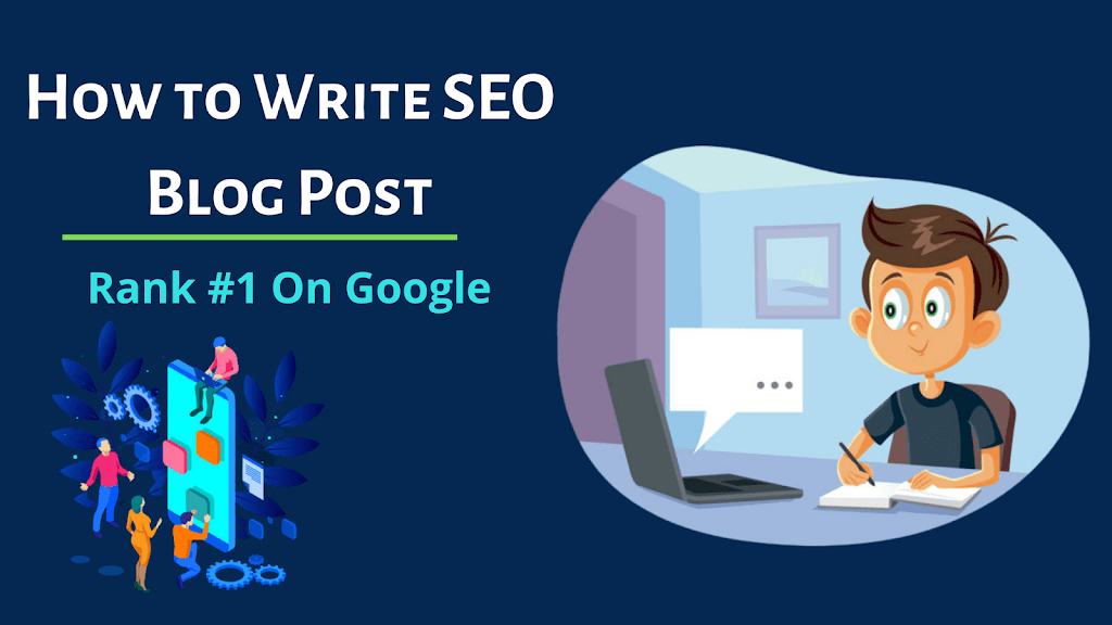 You are currently viewing How to write SEO friendly blog post : Beginner guides