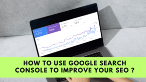 How to use Google Search Console to Improve Your SEO