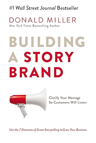Best Digital Marketing Books to Read in 2025 | Top Picks 8 Building a StoryBrand: Clarify Your Message So Customers Will Listen by Donald Miller