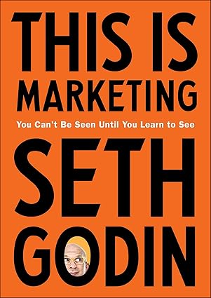 Best Digital Marketing Books to Read in 2025 | Top Picks 9 This is Marketing: You Can't Be Seen Until You Learn to See by Seth Godin